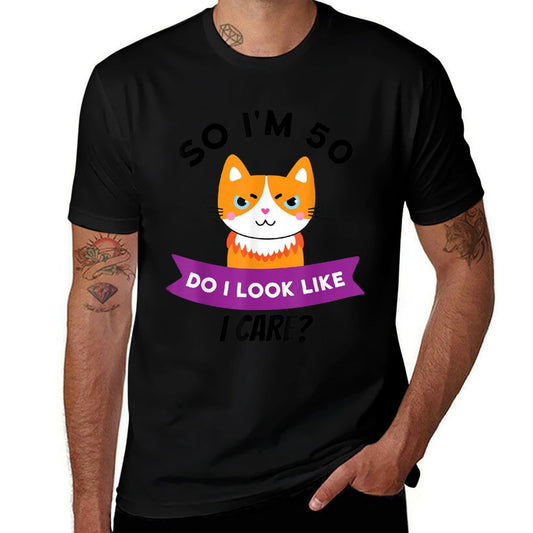 So I'm 50 Do I Look Like I Care Funny 50th Birthday  Stretchy T-Shirt