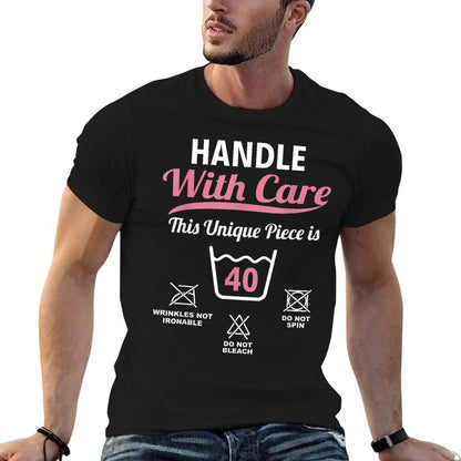 Handle With Care 40 Years Woman 40th Birthday  Odor-resistant T-Shirt