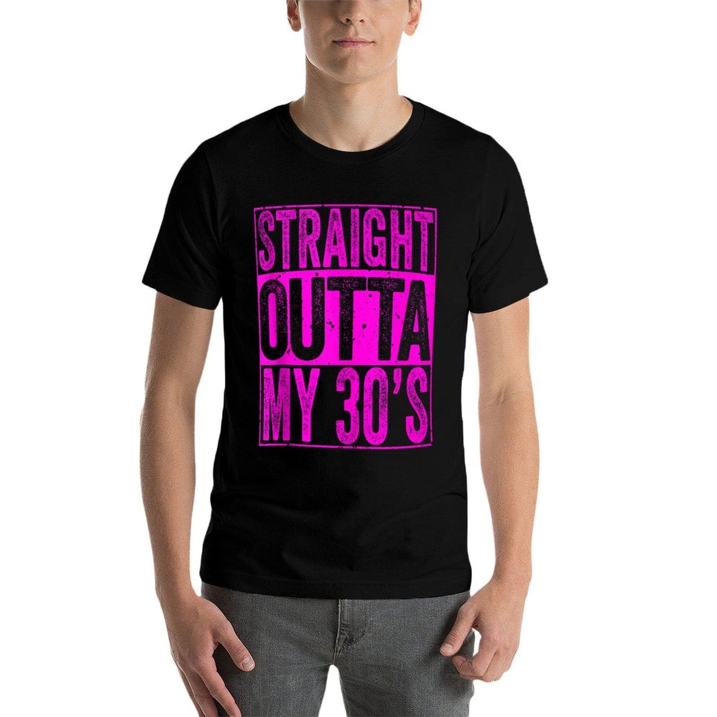 Straight Outta My 30's 40th Birthday Men Women  Stretchy T-Shirt