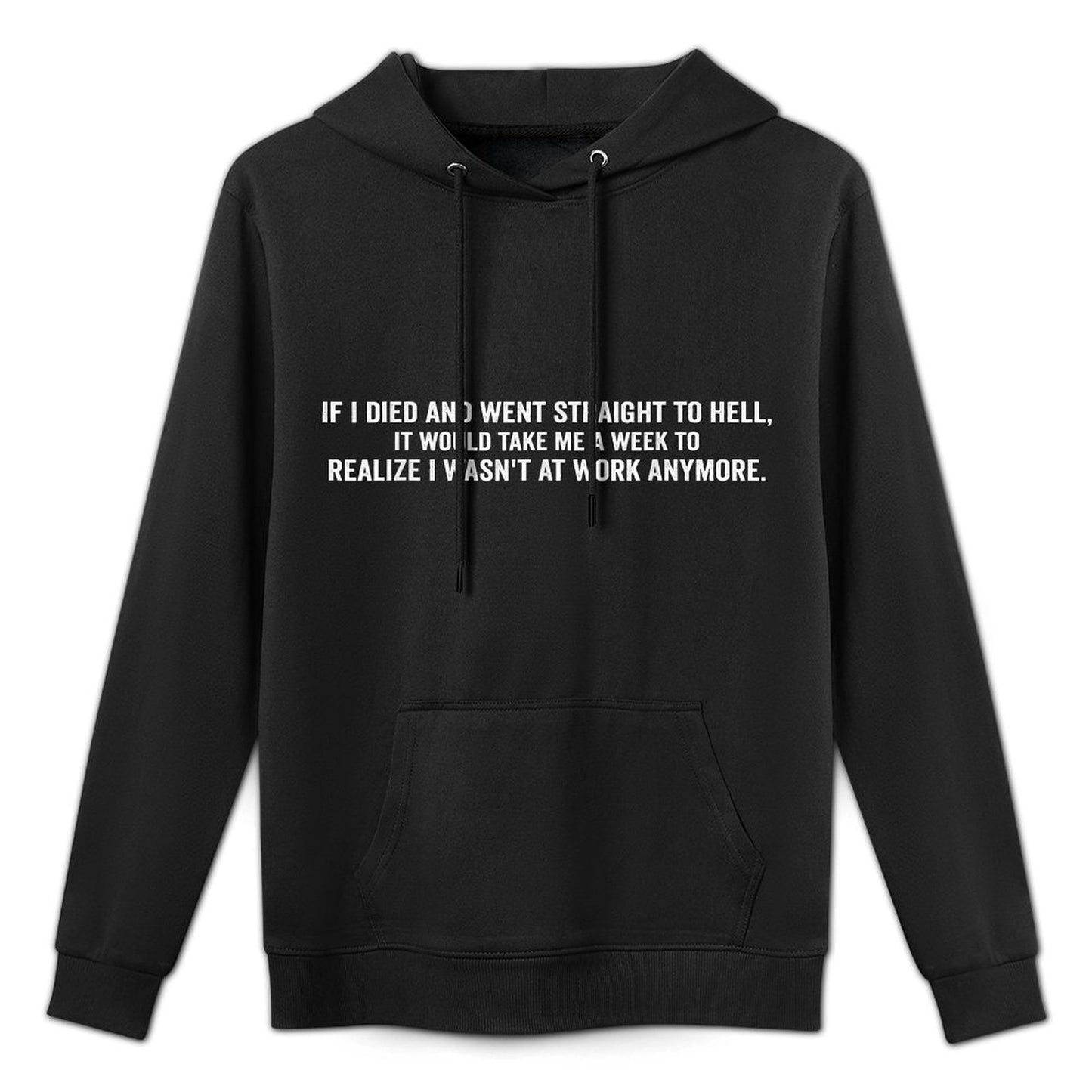 If I Died And Went To Hell - Funny Sarcastic Work Humor Layering Staple Hoodie