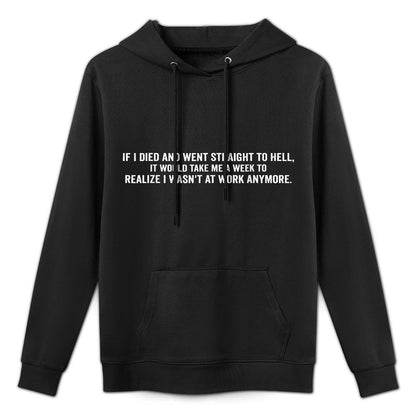 If I Died And Went To Hell - Funny Sarcastic Work Humor Layering Staple Hoodie