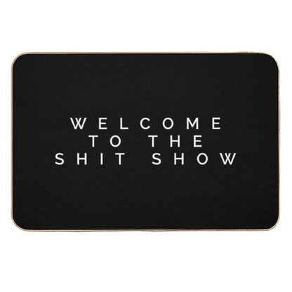 Welcome to The Shit Show  Fade-Resistant Bath Mat