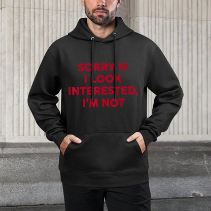 Sorry If I Look Interested Im Not Funny Saying Quote Women Durable Construction Hoodie