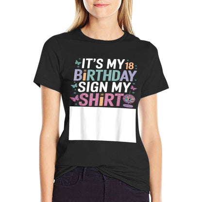 It's My 18th Birthday Sign My 18 Bday Funny Birthday Sign My  Easy-care T-Shirt