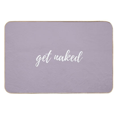 Funny Cute Get Naked Fashionable Grey Background White Words Startdecor Set  Toxin-Free Bath Mat