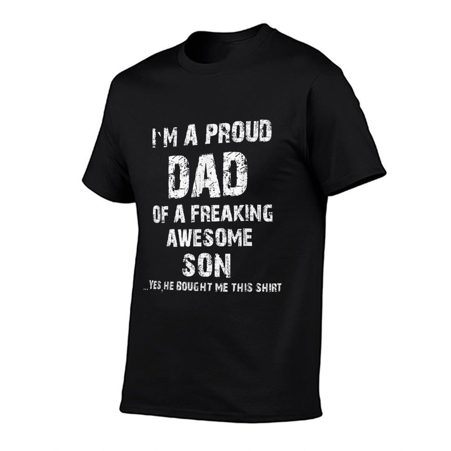 I M A Proud Dad Of A Freaking Awesome Son Fathers Day  Summer-ready Fabric T-Shirt