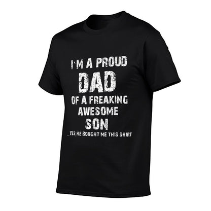 I M A Proud Dad Of A Freaking Awesome Son Fathers Day  Summer-ready Fabric T-Shirt