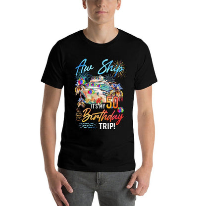 Aw Ship It's My 50th Birthday Trip  Versatile T-Shirt