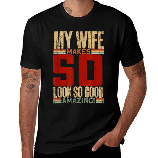 My Wife Makes 50 Looks So Good - 50 Years Old 50th Birthday  Polyester Blend T-Shirt