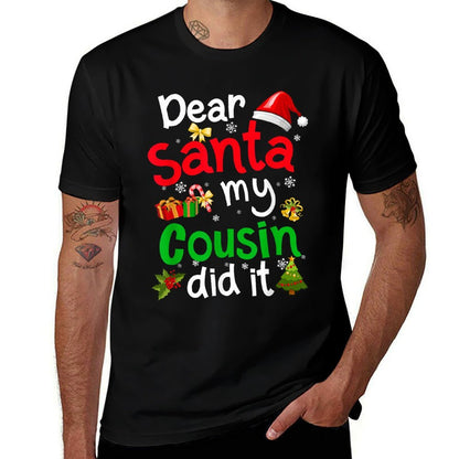 Family Funny Dear Santa My Cousin Did It Christmas Pajama  Stretchy T-Shirt