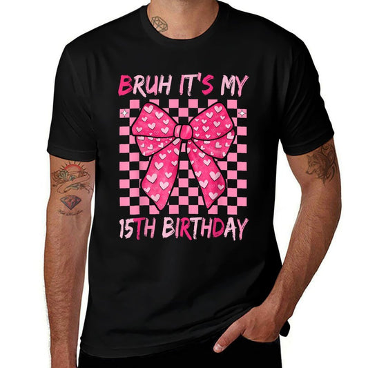 Bruh It's My 15th Birthday Coquette Bow 15 Year Old  Cotton T-Shirt