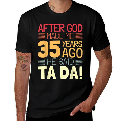 Funny 35th Birthday I God Said Ta Da! I 35 Year Old  Ribbed Collar T-Shirt