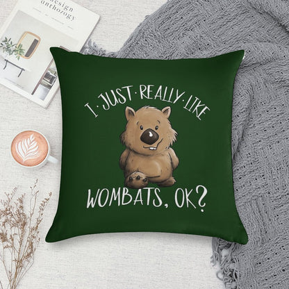 I Just Really Like Wombats OK Cute Marsupial Wombat Soft Decorative Cover Throw Pillow