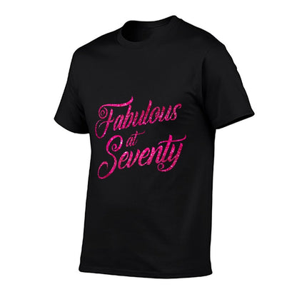 Funny 70th Birthday - Fabulous At Seventy  Stretchy T-Shirt