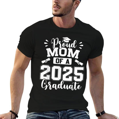Proud Mom Of A Class Of 2025 Graduate  Stretchy T-Shirt