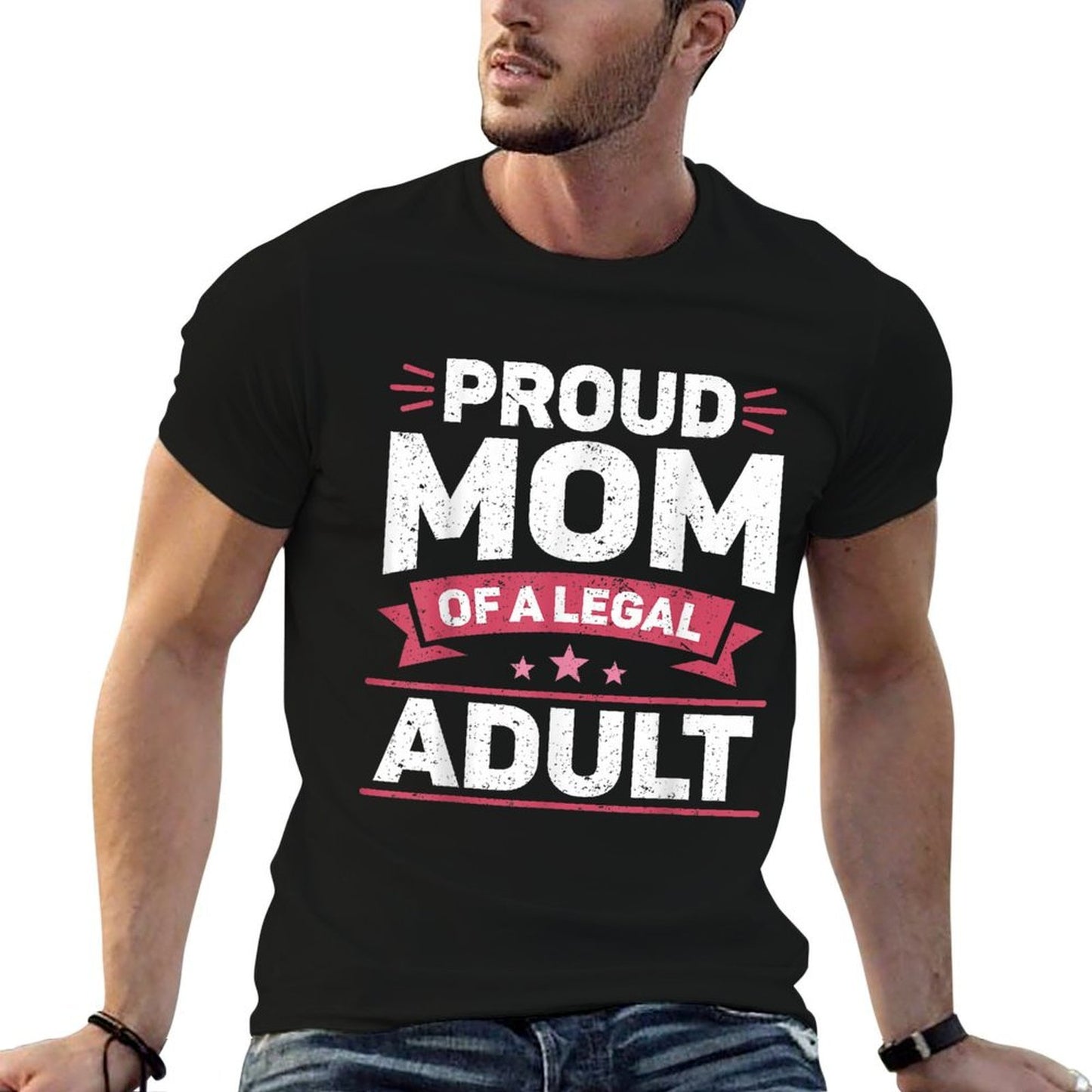 Legally Adult Proud Mom 18 Birthday Happy 18th Birthday Comfortable T-Shirt