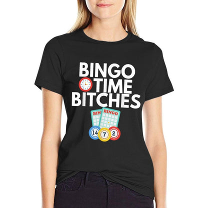 Bingo Time Bitches Funny Bingo Player Game Lover Gift Humor  Tagless Design T-Shirt