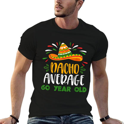 Funny Average 60 Year Old Party 60th Birthday Mexican  Cotton T-Shirt