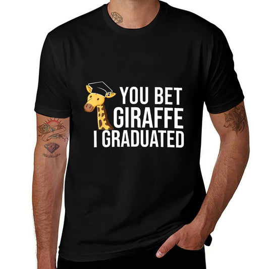 Funny Graduation You Bet Giraffe I Graduated  Versatile T-Shirt