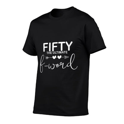 Womens 50th Birthday Fifty The Ultimate F Word 50th B-Day Party  Breathable T-Shirt