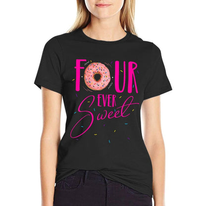 Kids Four Ever Sweet Donut 4th Birthday Party Daughter Girls Bday  Versatile T-Shirt