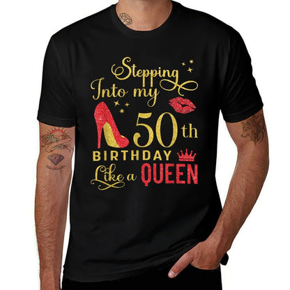 Stepping Into My 50th Birthday Like A Queen Birthday Boss  Odor-resistant T-Shirt