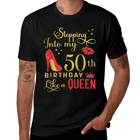Stepping Into My 50th Birthday Like A Queen Birthday Boss  Odor-resistant T-Shirt