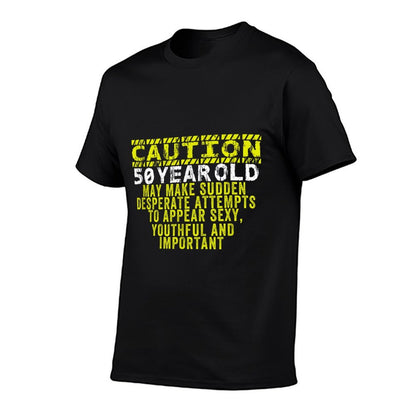Caution 50 Year Old Birthday Funny Gag 50th Bday Joke Saying  Relaxed-fit T-Shirt