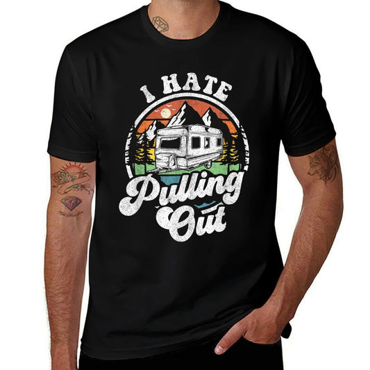 I Hate Pulling Out Funny Camper RV Camping Trailer Gift  Trendy Pattern T-Shirt