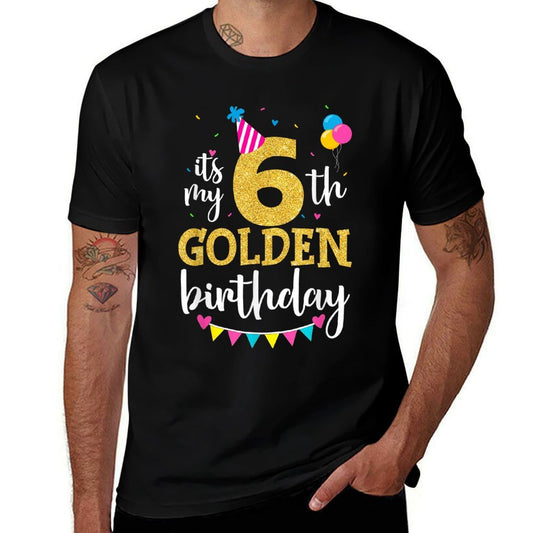 It&#39;s My 6th Golden Birthday 6 Year Old Bday Kids Born 2017  Classic T-Shirt