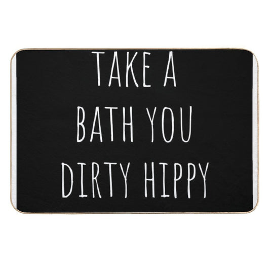 Take A Bath You Dirty Hippy Bathroom Art  Versatile Bath Mat