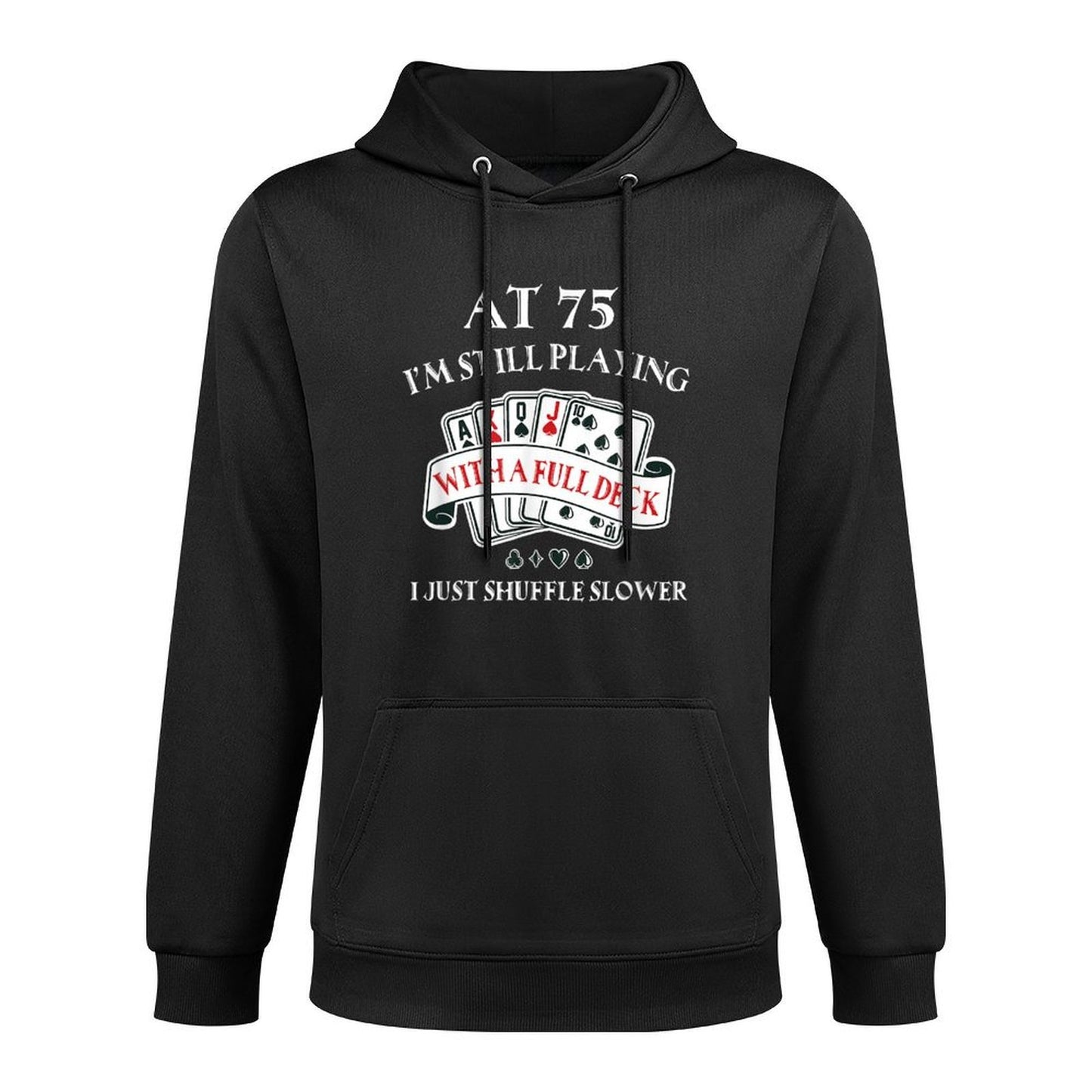Funny 75th Birthday Gag Gift for 75 Year Old Playing Cards Machine Washable Hoodie