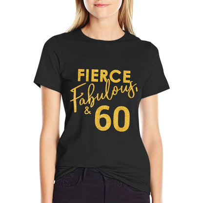 Fierce Fabulous And 60 Years Old 60th Birthday for Women  Wrinkle-resistant T-Shirt