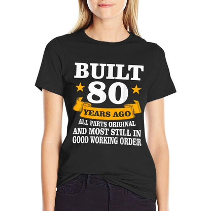 Vintage Built 80 Years Ago All Parts Original 80th Birthday  Versatile T-Shirt