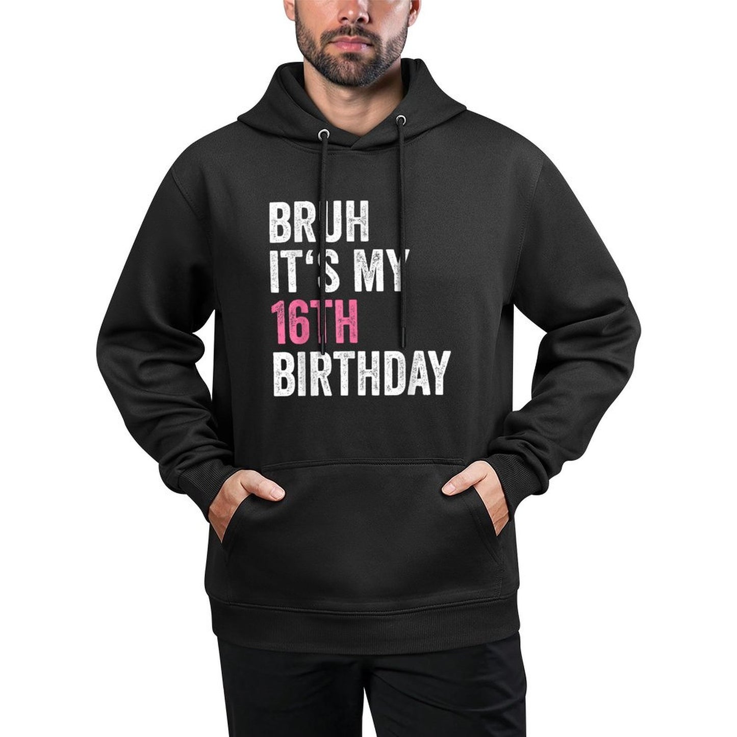16th Bday 16 Year Old Girln Bruh Its My 16th Birthday Layering Staple Hoodie