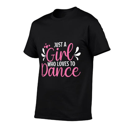 Just A Girl Who Loves To Dance For Dancing Dancer  Stretchy T-Shirt