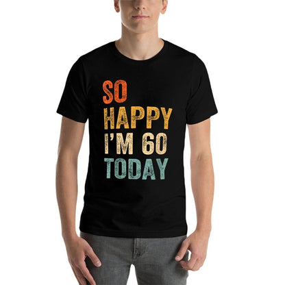So Happy I'm 60 Today Funny 60th Birthday  Rolled Sleeves T-Shirt