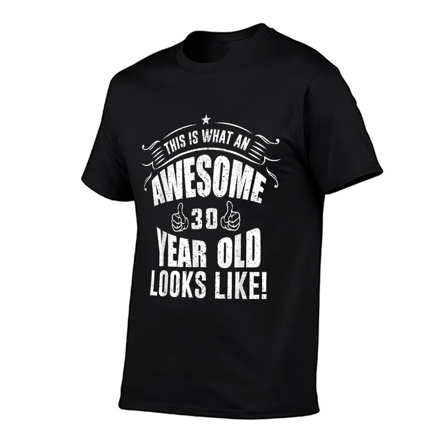 This Is What An Awesome 30 Year Old Looks Like 30th Birthday  Versatile T-Shirt