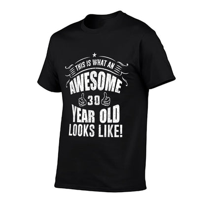 This Is What An Awesome 30 Year Old Looks Like 30th Birthday  Versatile T-Shirt