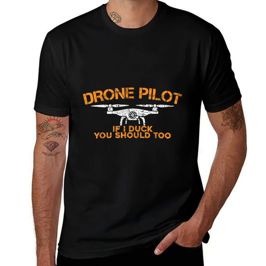 Drone Pilot If I Duck You Should Too - Funny RC Quadcopter  Affordable Price T-Shirt