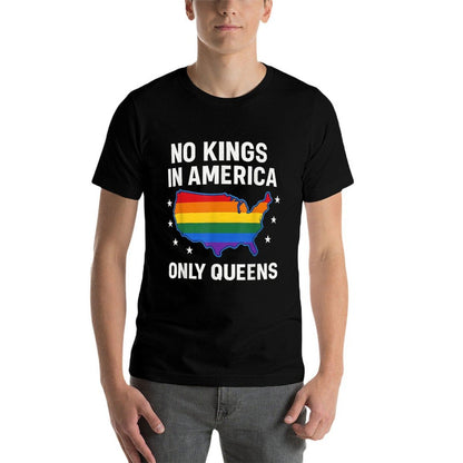 No Kings in America Only Queens Funny Queer Ally Gay Pride  Stretchy T-Shirt
