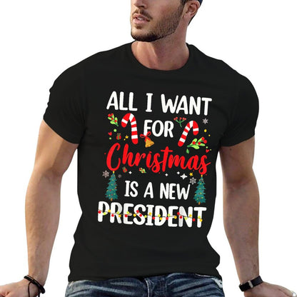 All I Want for Christmas Is A New President  Relaxed-fit T-Shirt