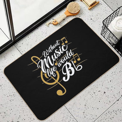 Without Music Life Would B Flat II - Funny Music Quotes T-Shirt Durable Bath Mat
