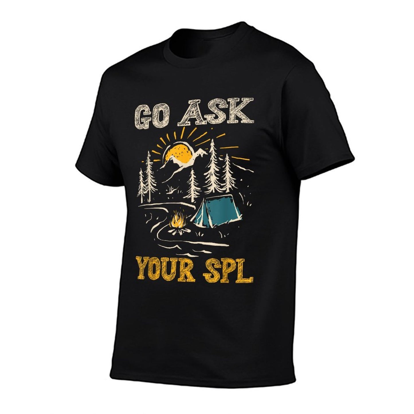 Go Ask Your SPL  Durable T-Shirt