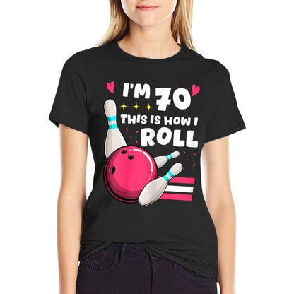 Bowling 70th Birthday Girls 70 Year Old This Is How I Roll  Odor-resistant T-Shirt