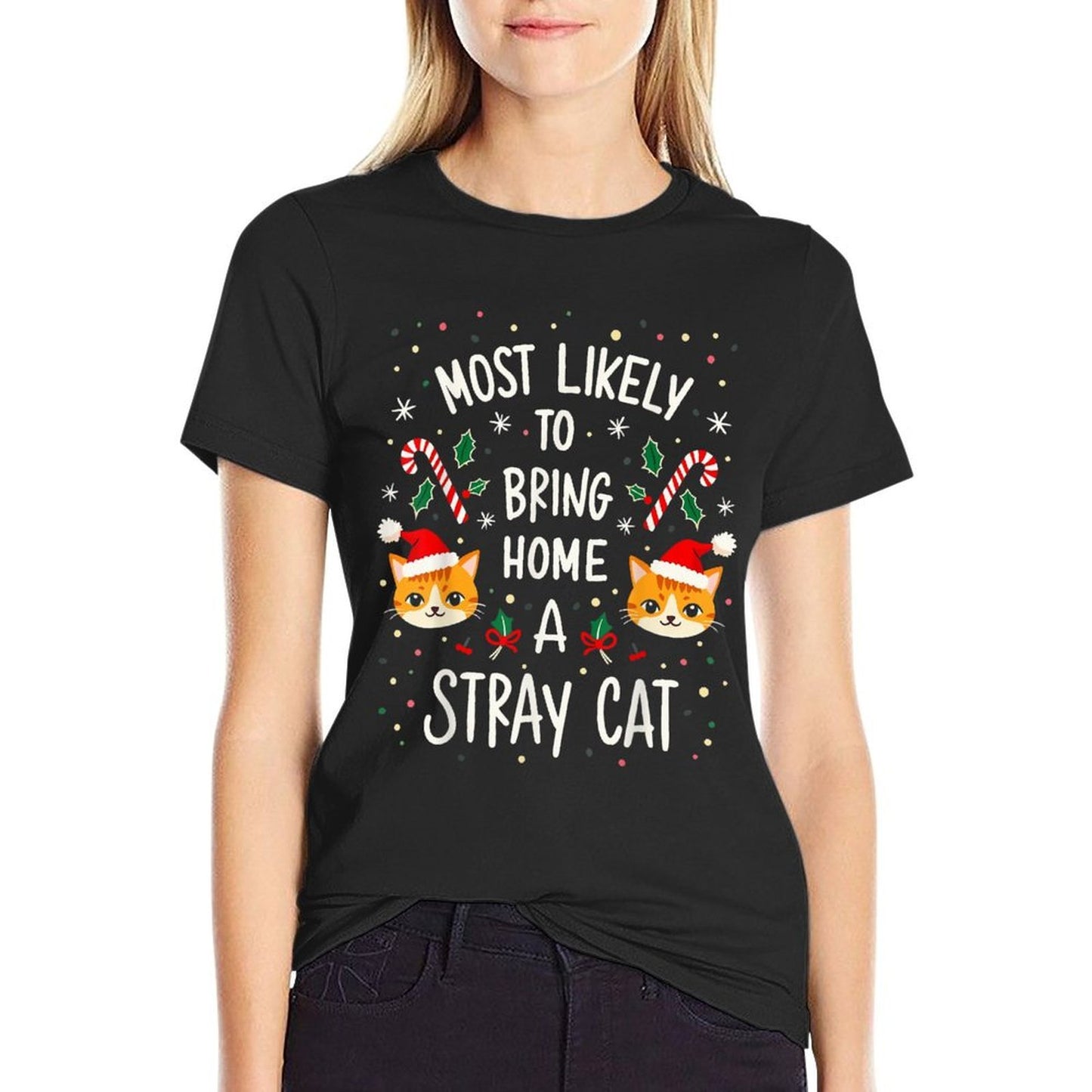 Most Likely To Bring Home A Stray Cat Holiday Cat Christmas Comfortable T-Shirt