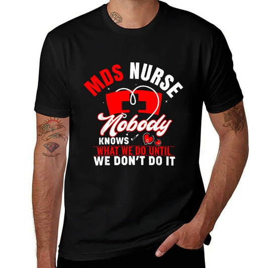 MDS Nurse Funny MDS Nursing MDS Nurses  Slim-fit Cut T-Shirt