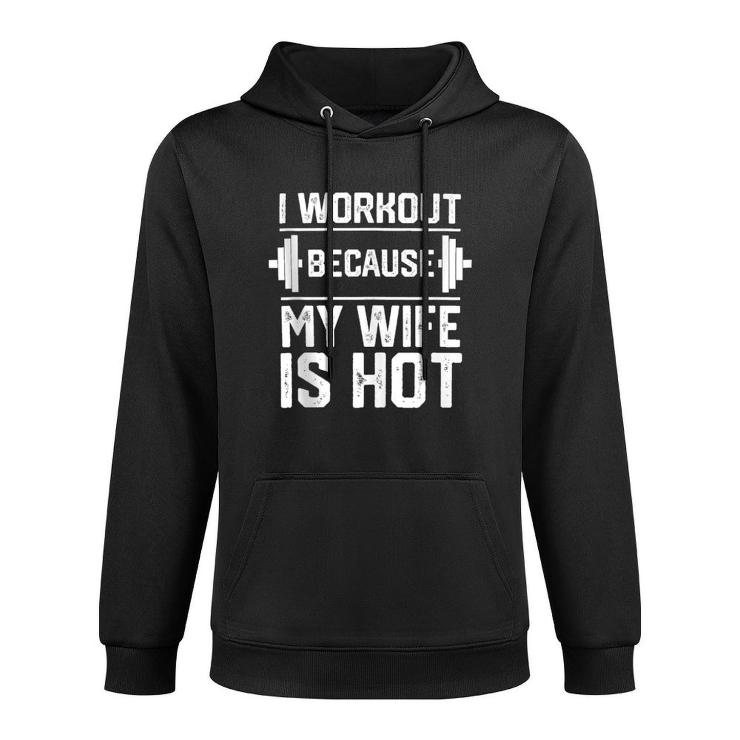 Fitness Gym Motivation I Workout Because My Wife Is Hot Customizable Surface Hoodie