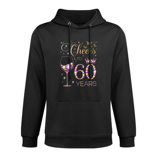 Cheers to 60 Years Old 60th Birthday Party Women 60th Bday Versatile Streetwear Hoodie