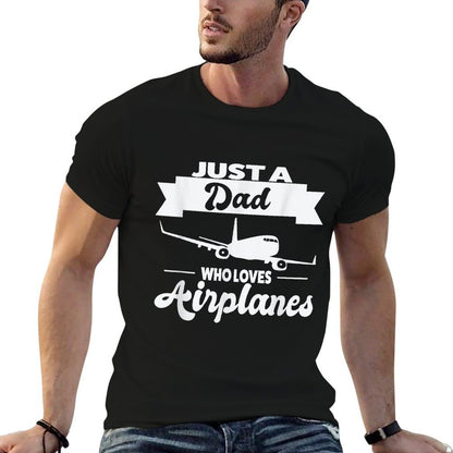 Just A Dad Who Loves Airplanes Airplane  Graphic-printed T-Shirt